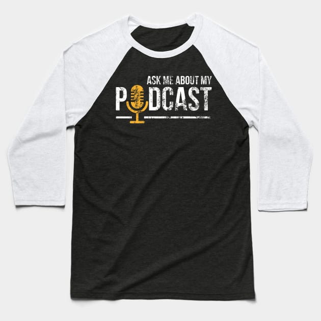 Vintage Ask Me About My Podcast Distressed Baseball T-Shirt by theperfectpresents